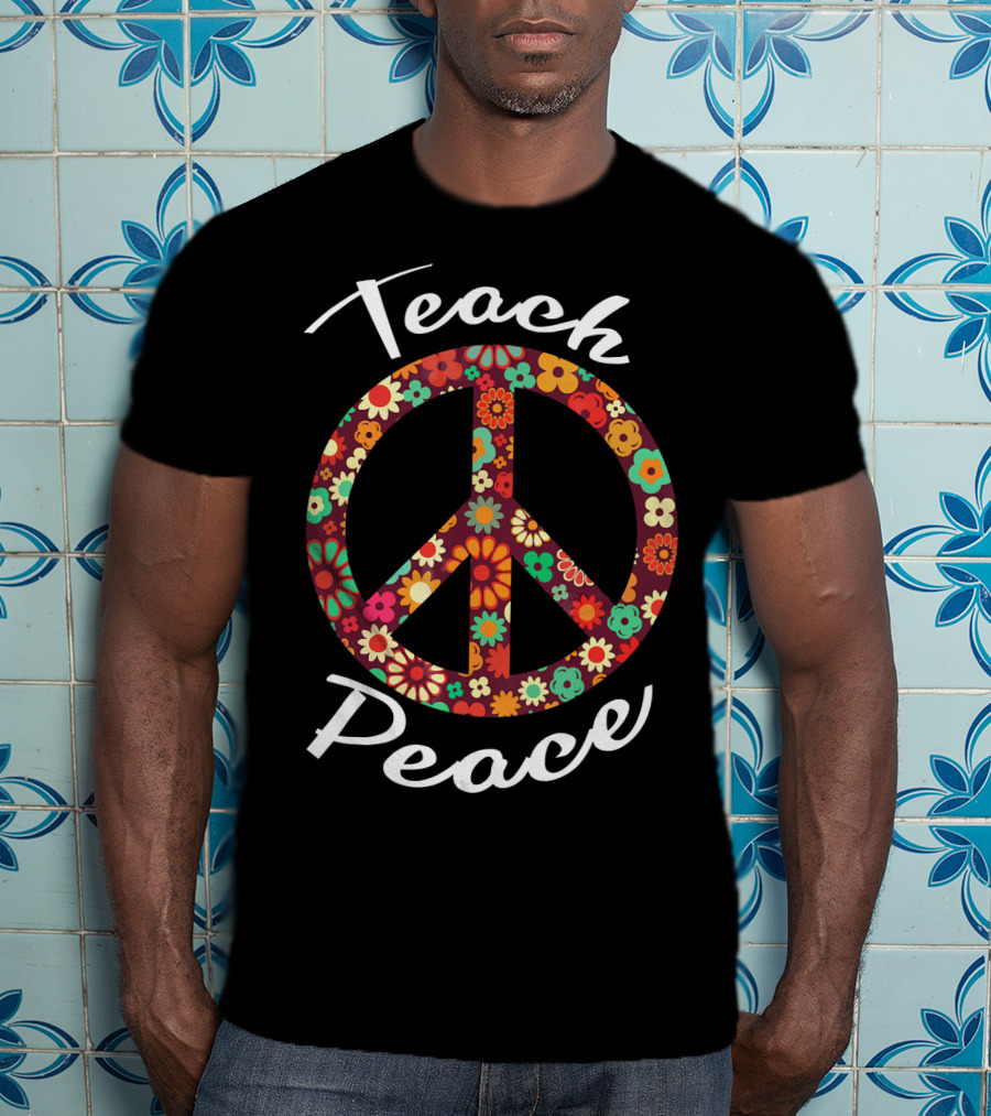 Teach Peace Floral Peace Sign 60s 70s T-Shirt