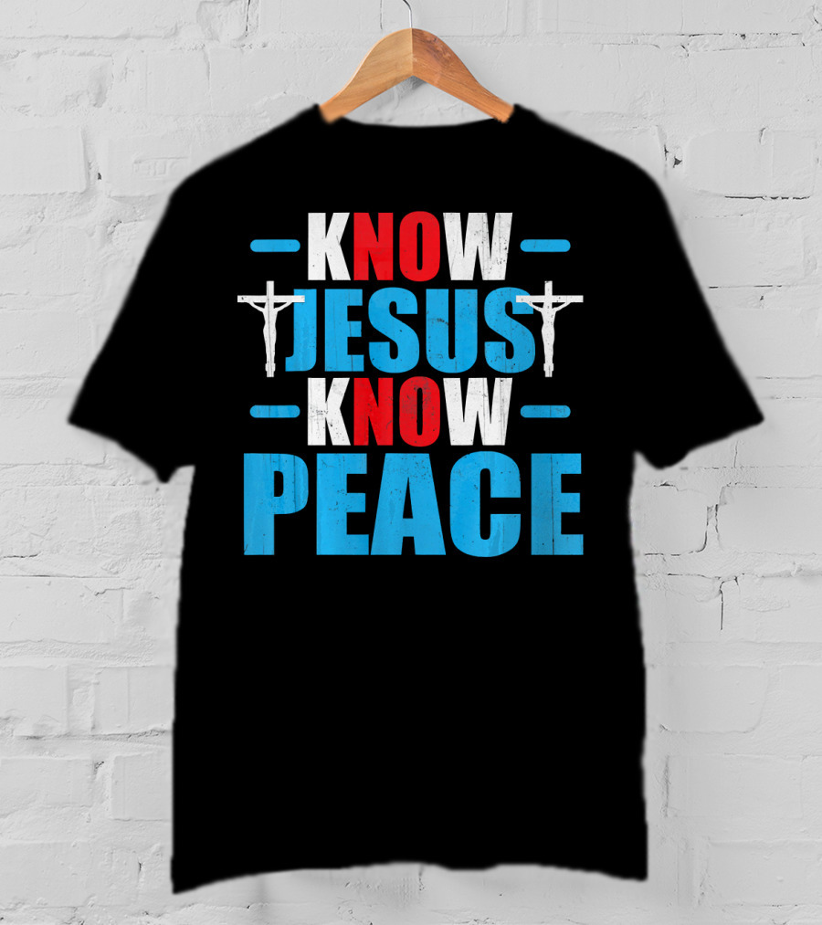 KNOW JESUS KNOW PEACE Crucifix Symbol Christianity T-Shirt