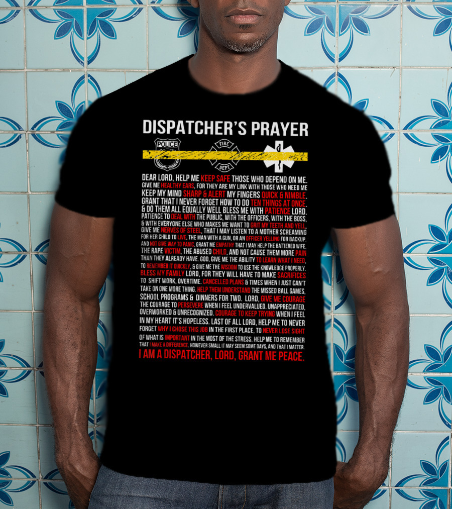 Dispatcher's Prayer Grant Me Peace Keep Safe Quick And Nimble T-Shirt