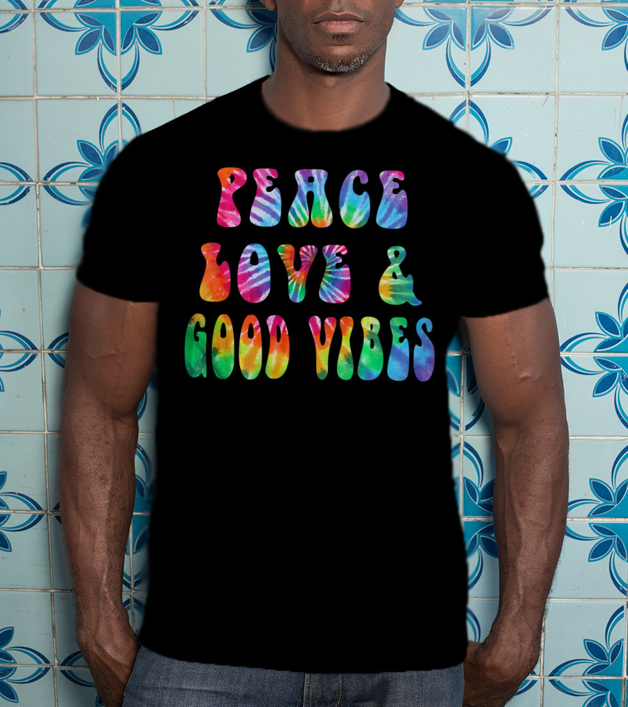 Peace Love And Good Vibes Tie Dye Cool Tye T-Shirt