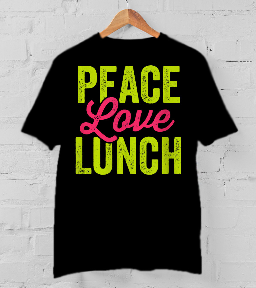Peace Love Lunch Funny Lunch Lady T-Shirt