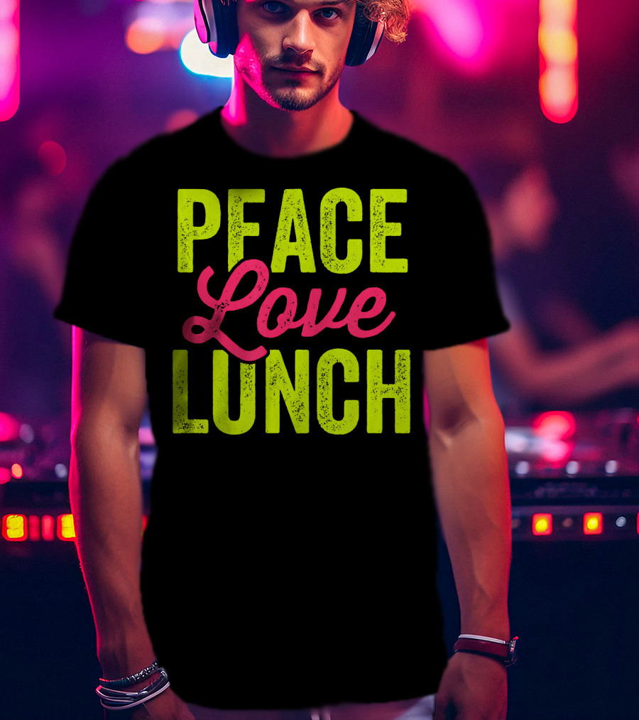 Peace Love Lunch Funny Lunch Lady T-Shirt