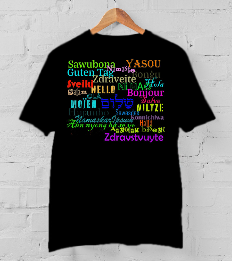 Hello Hola Bonjour Namaste Konnichiwa Sawubona Greetings Multilingual Collection T-Shirt