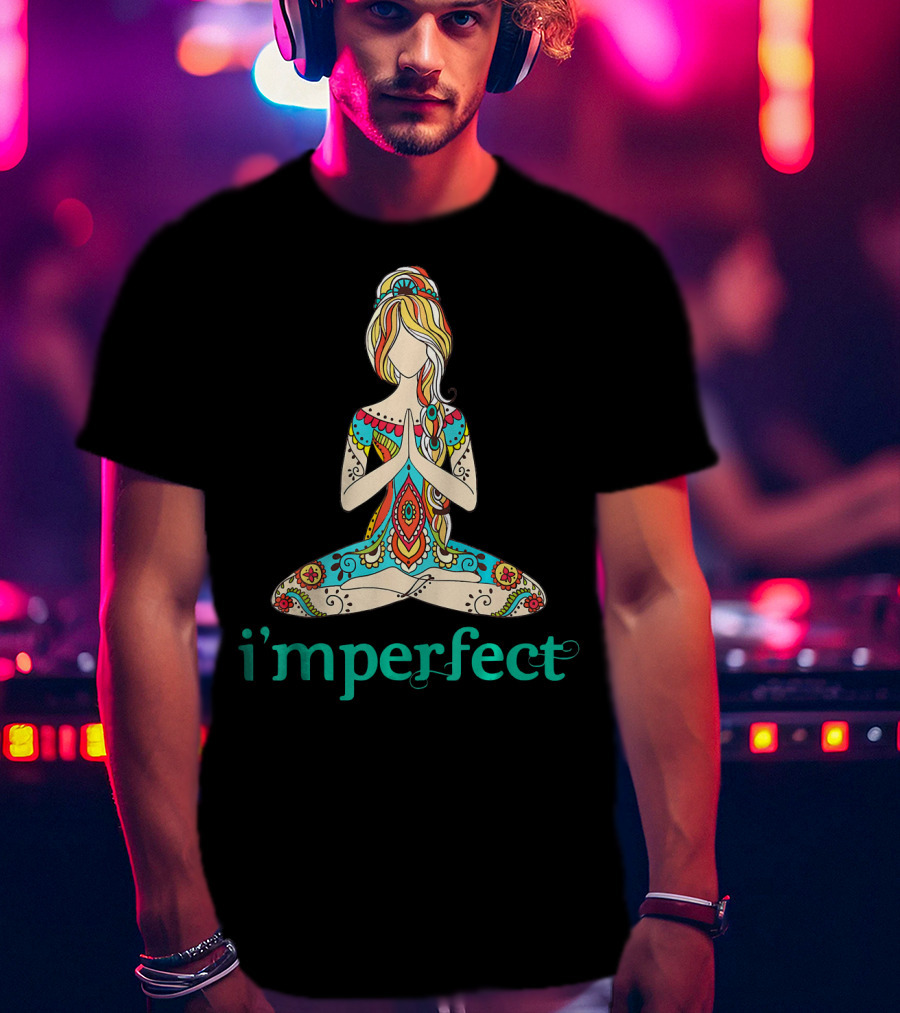 I'm Perfect Peace Yoga Tattoo Imperfect T-Shirt