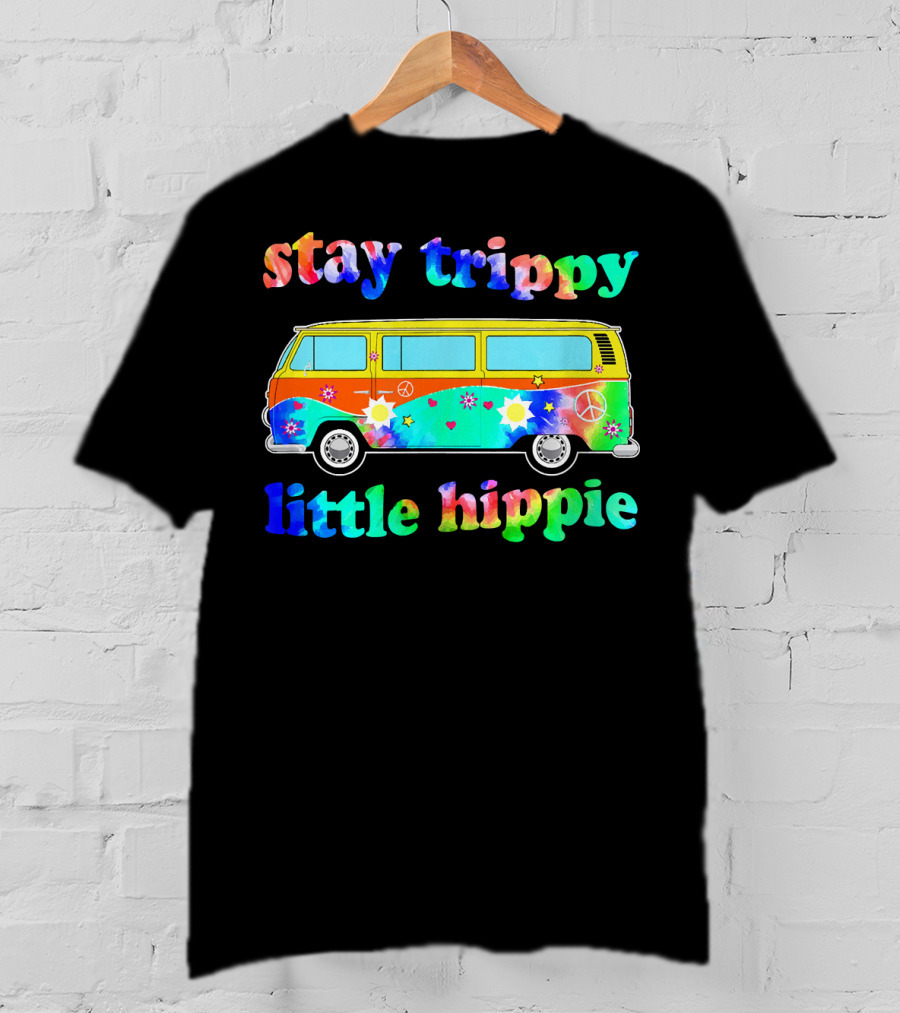 Stay Trippy Little Hippie 60s Tie Dye Van Peace Flowers T-Shirt
