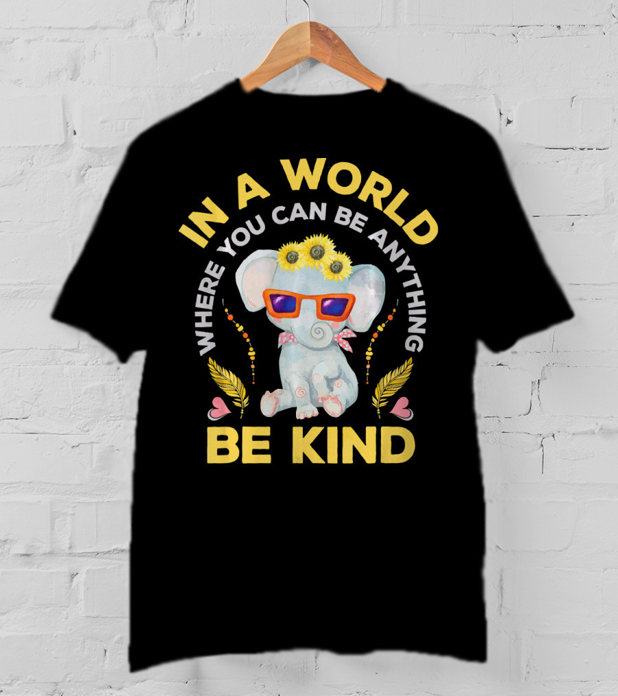 In A World Where You Can Be Anything Be Kind Hippie Hippies Peace Retro Eleph T-Shirt