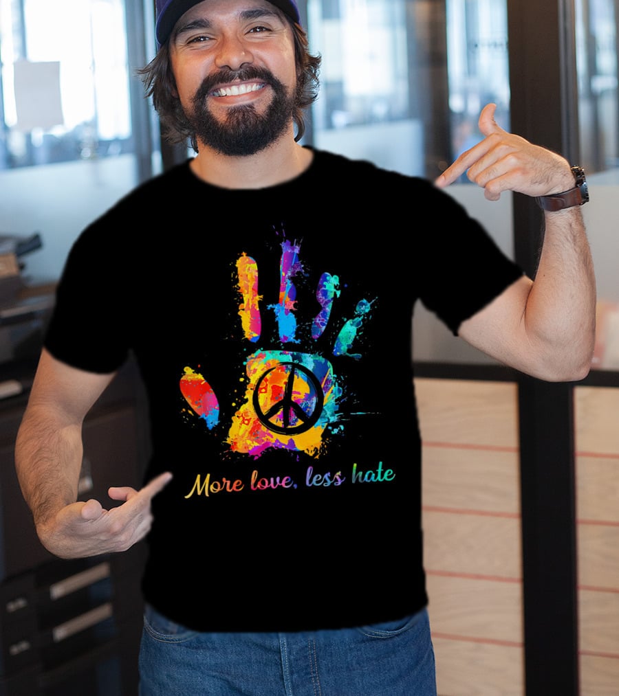More Love Less Hate Peace Sign Hand Print Hippie T-Shirt