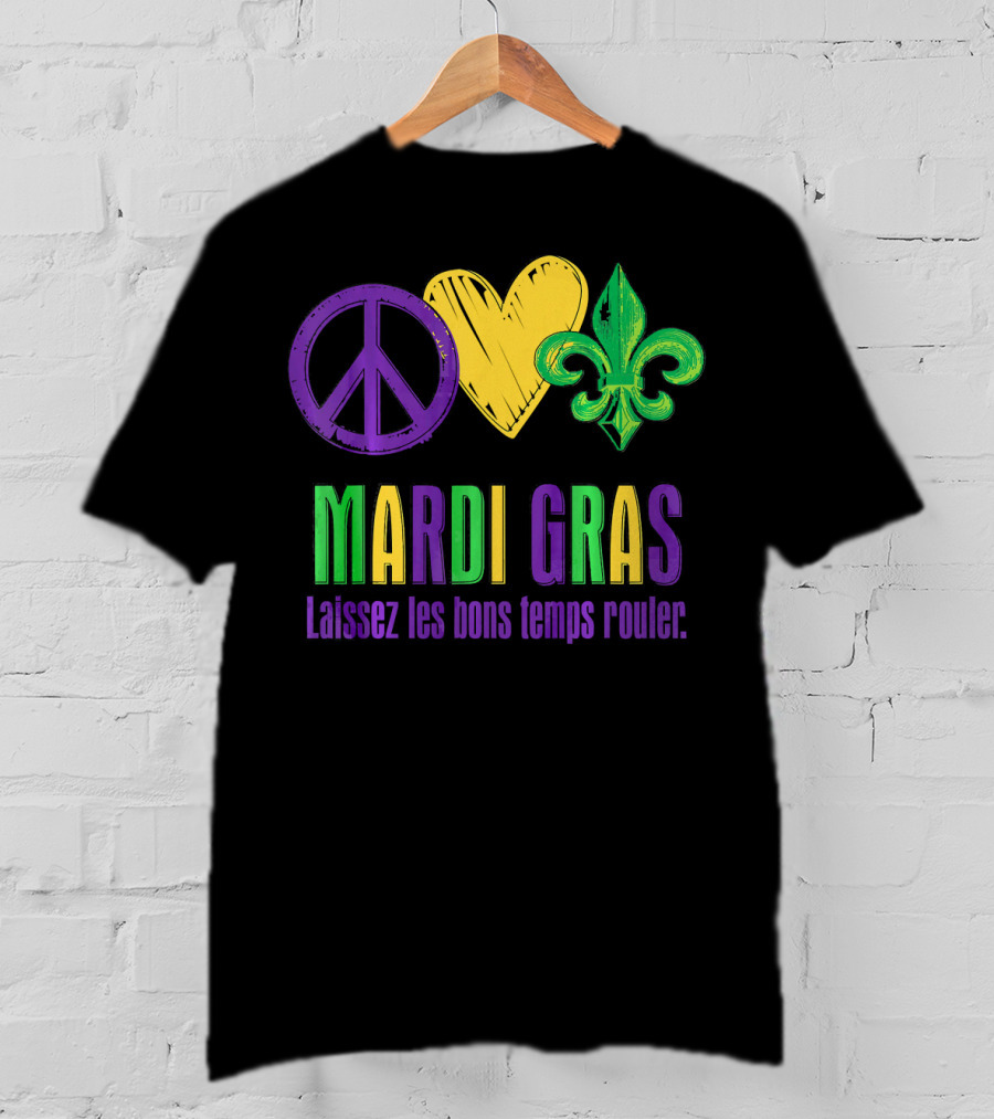 Peace Love Fleur-de-Lis Mardi Gras Laissez Les Bons Temps Rouler T-Shirt
