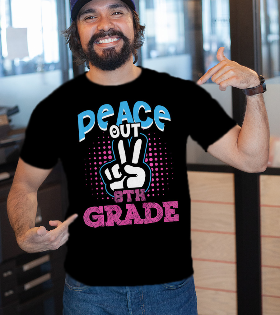 Peace Out 8th Grade Funny T-Shirt