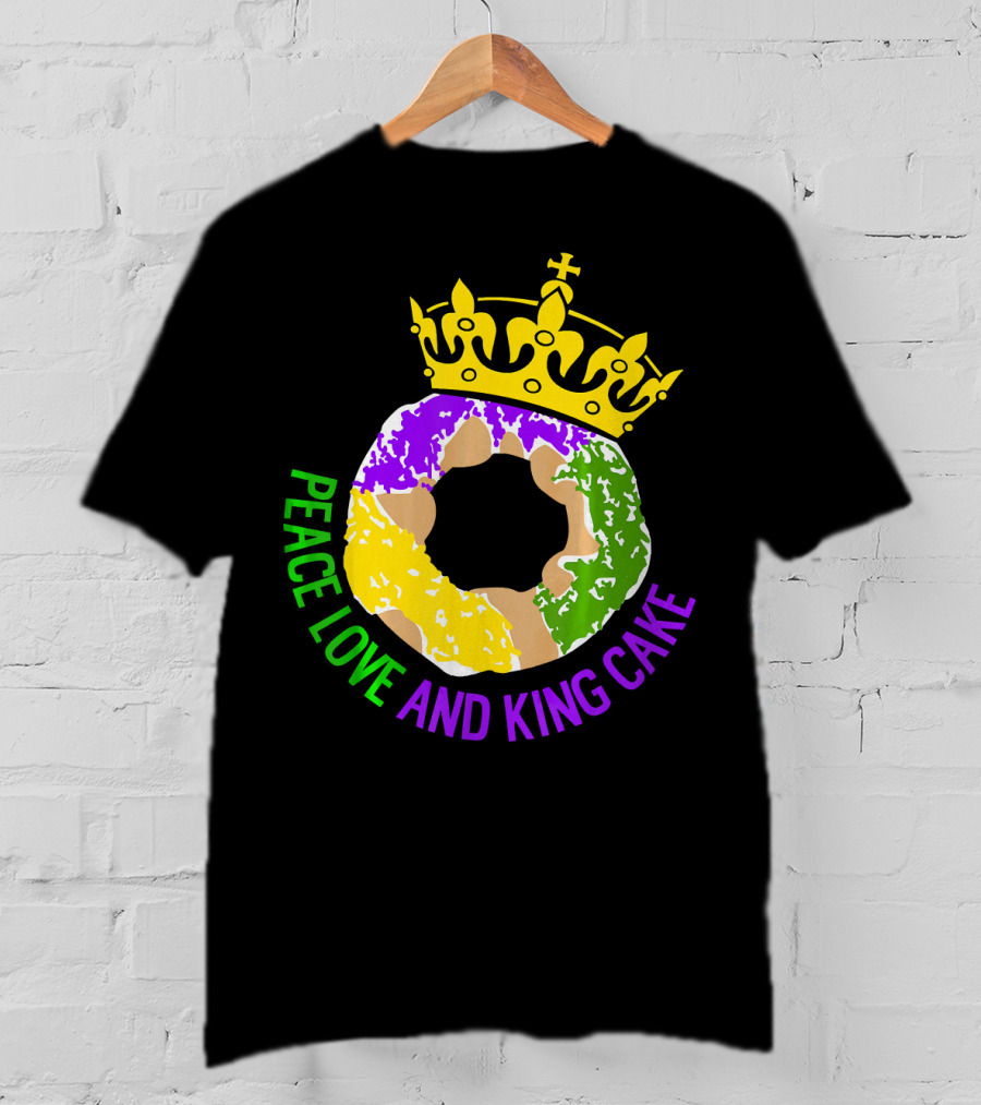 Peace Love And King Cake Mardi Gras New Orleans T-Shirt