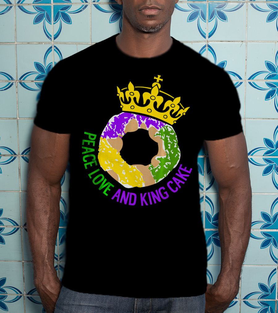 Peace Love And King Cake Mardi Gras New Orleans T-Shirt