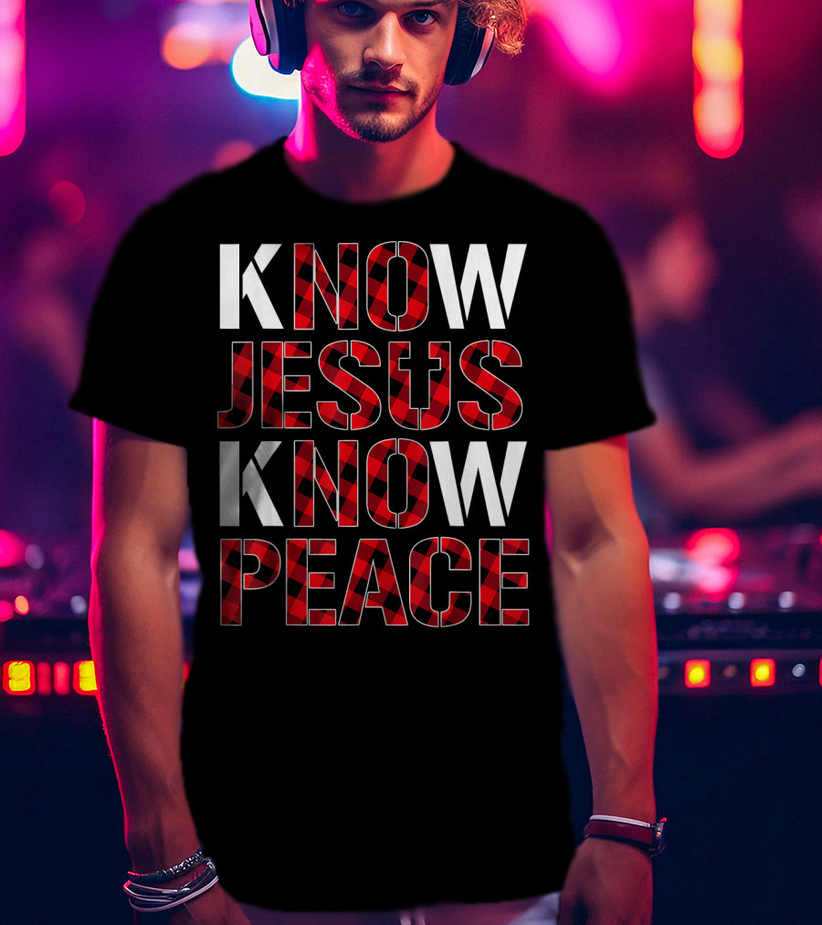 Know Jesus Know Peace Christian Buffalo Plaid Text T-Shirt