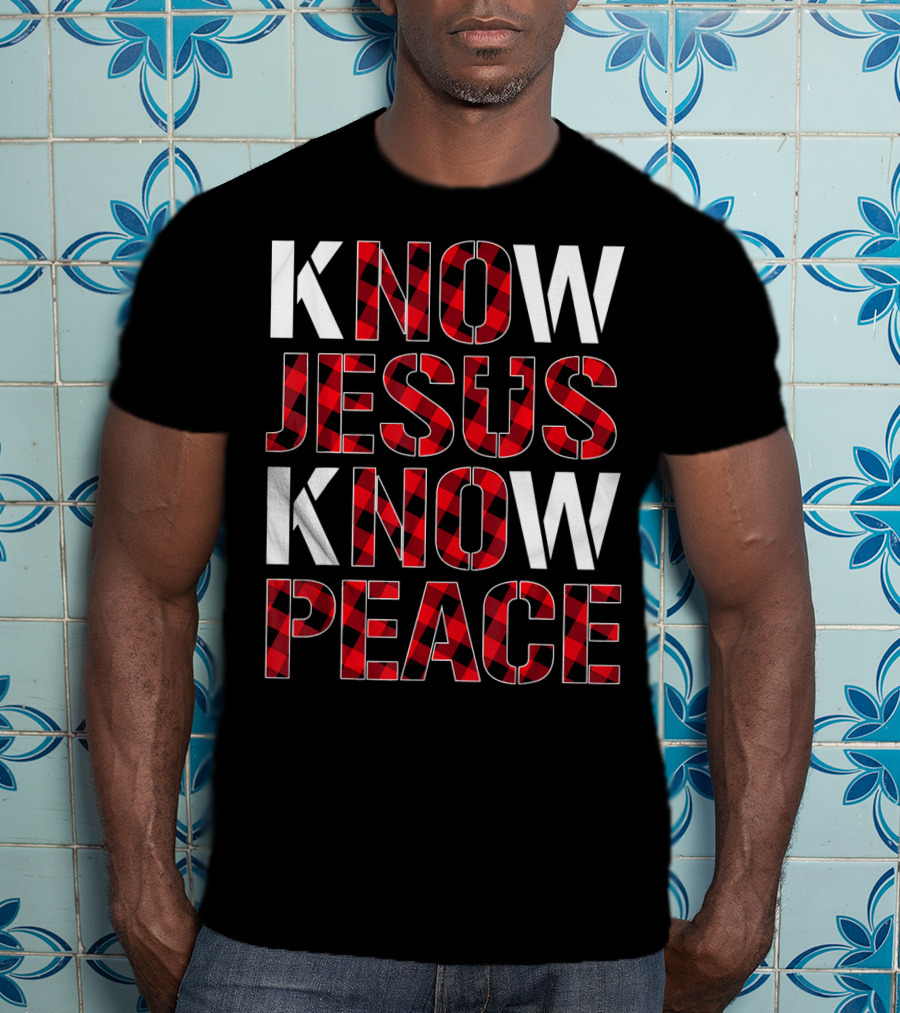 Know Jesus Know Peace Christian Buffalo Plaid Text T-Shirt