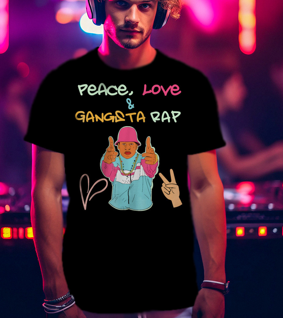 Peace Love And Gangsta Rap Hippy Hiphop Unis T-Shirt