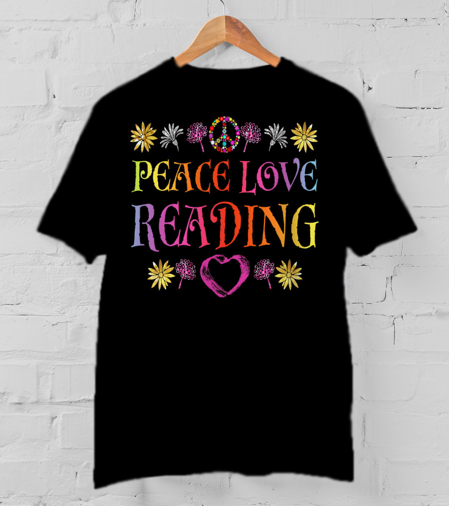Peace Love Reading Book Lovers Colorful Flowers Peace Sign Heart T-Shirt