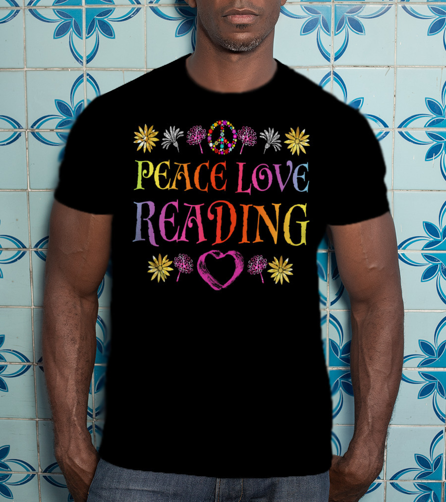 Peace Love Reading Book Lovers Colorful Flowers Peace Sign Heart T-Shirt