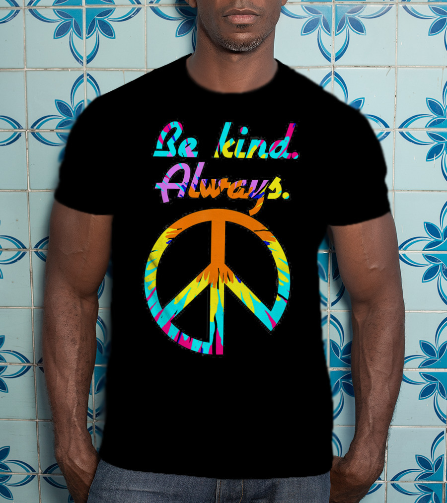 Be Kind Always Tie Dyed Peace Sign Hippi T-Shirt