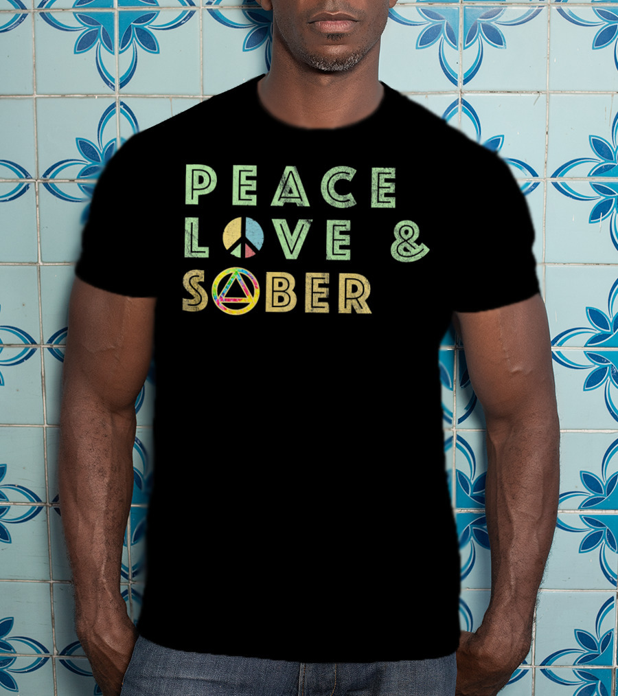 Peace Love And Sober Funny AA Sober Life Rec T-Shirt