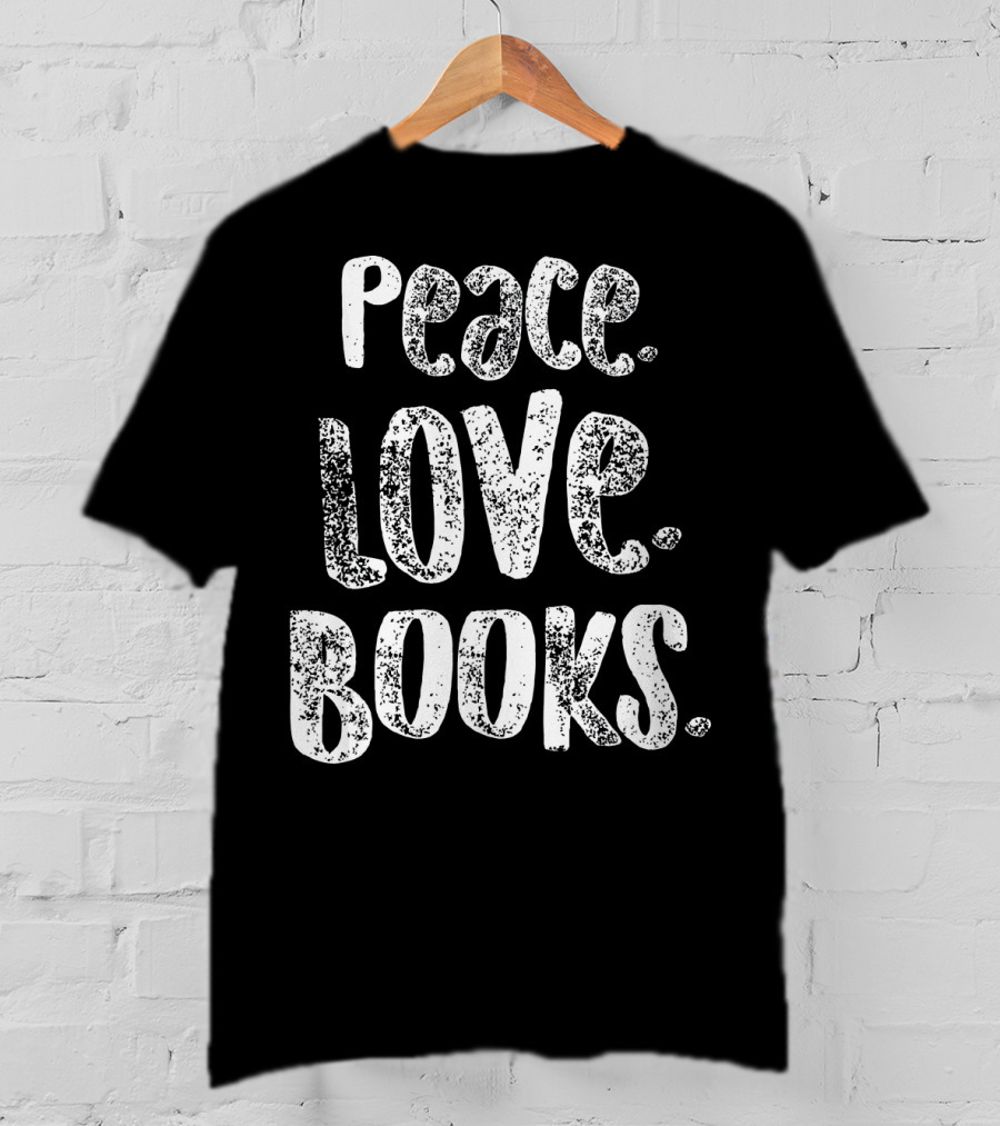 Peace Love Books For Readers Text T-Shirt