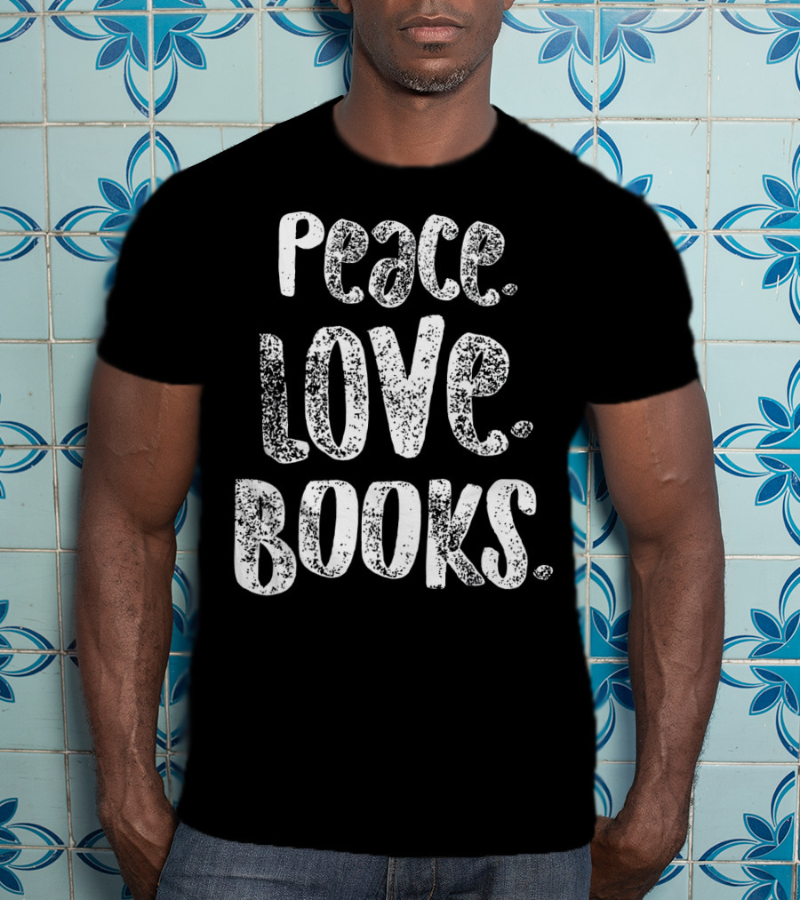 Peace Love Books For Readers Text T-Shirt