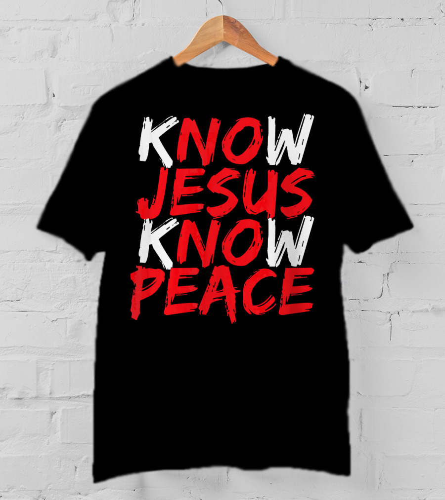 Know Jesus Know Peace Christian Bible Verse Scripture T-Shirt