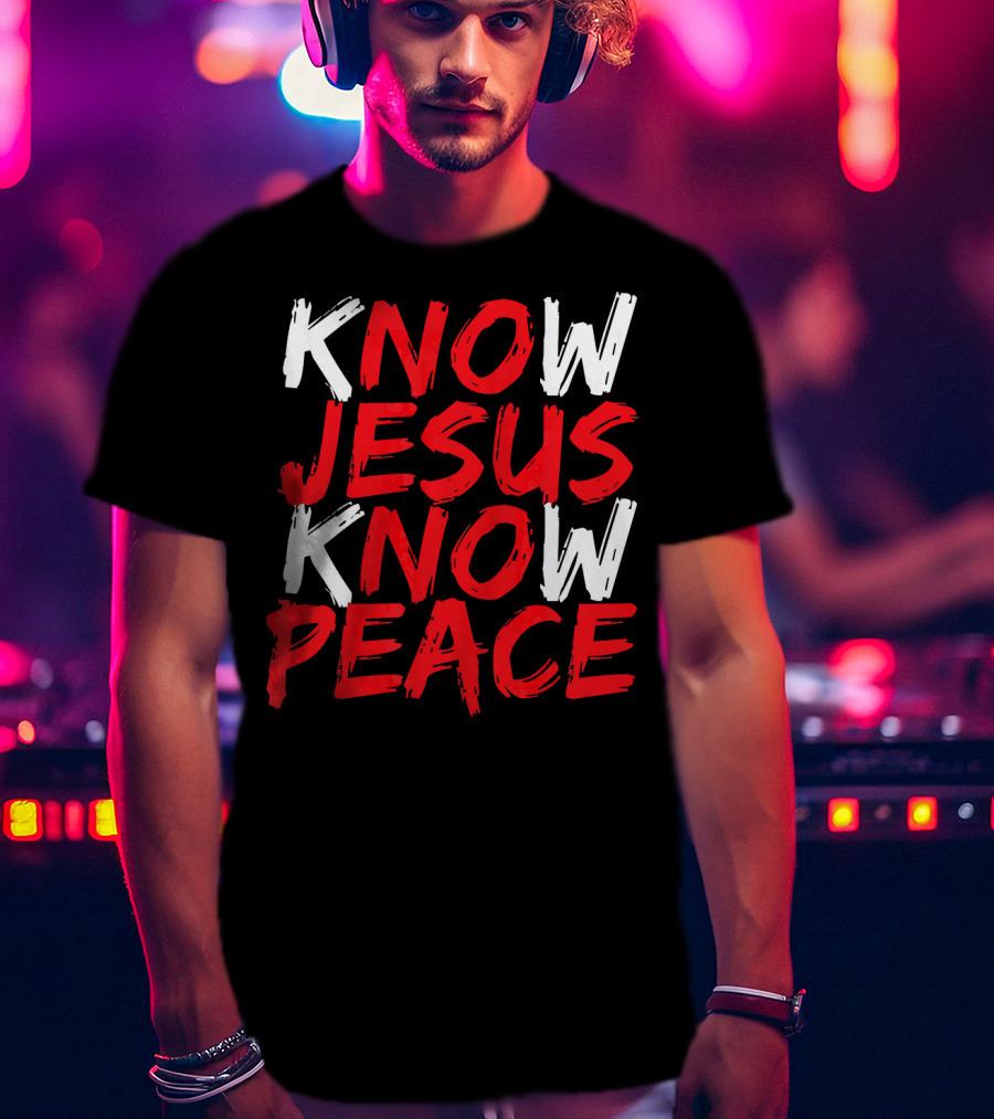 Know Jesus Know Peace Christian Bible Verse Scripture T-Shirt