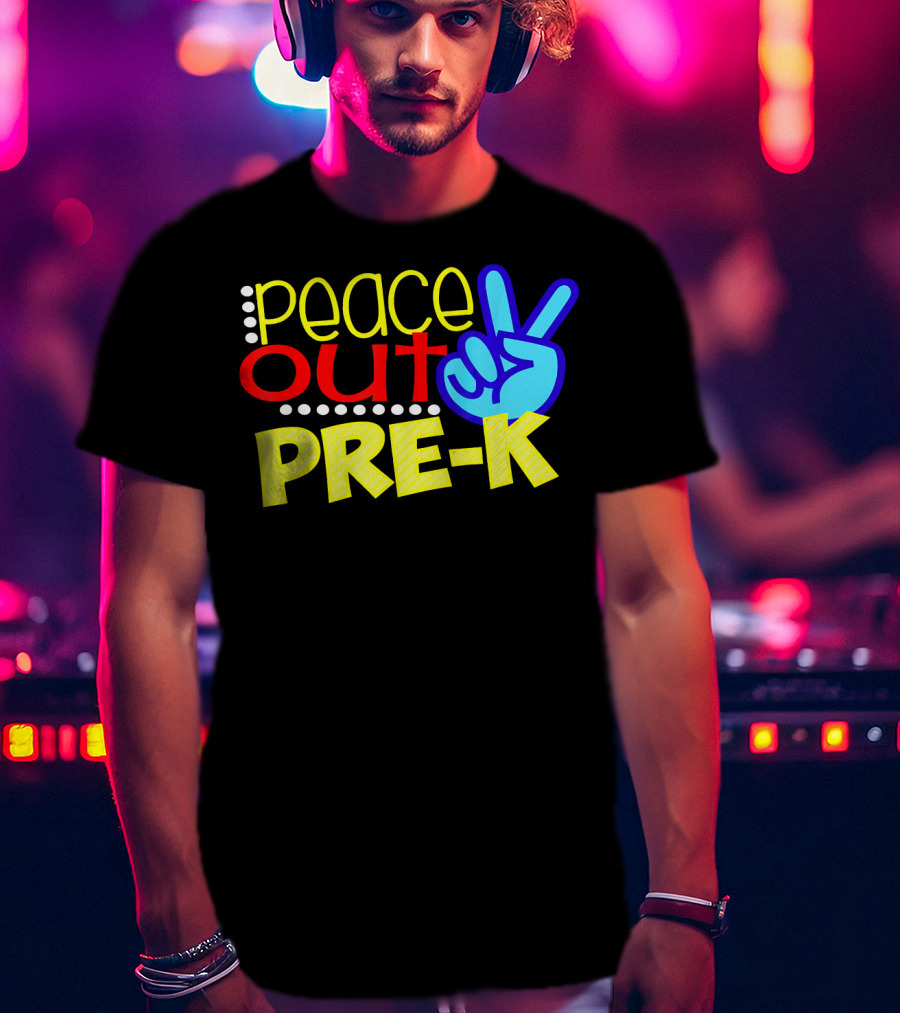 Peace Out Pre-K First Day Of School T-Shirt