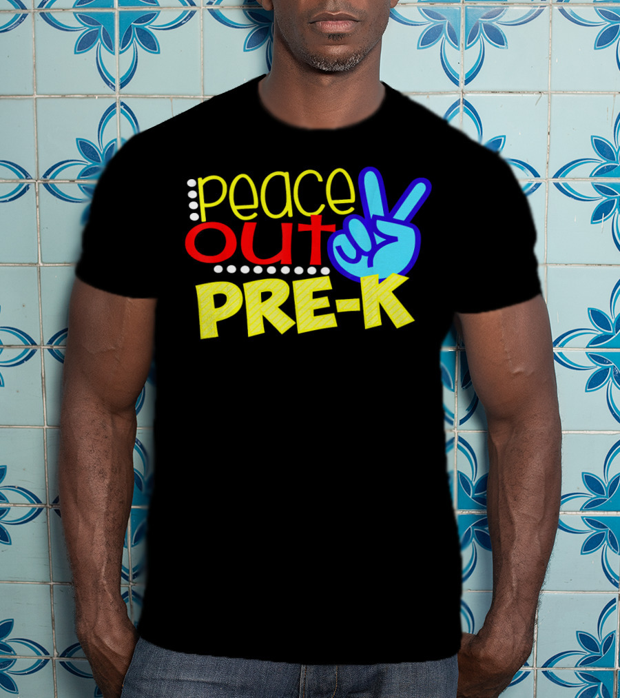 Peace Out Pre-K First Day Of School T-Shirt