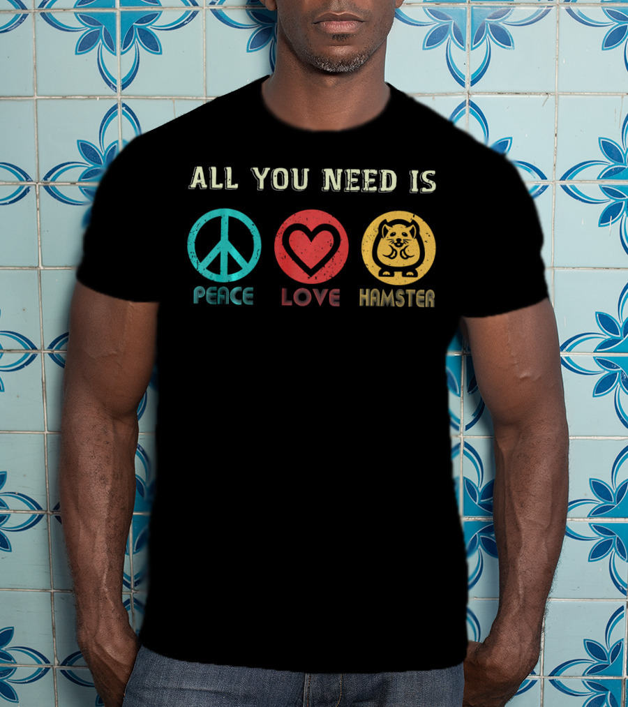 All You Need Is Peace Love And Hamster Peace Symbol Heart Icon Cute Hamster Image T-Shirt