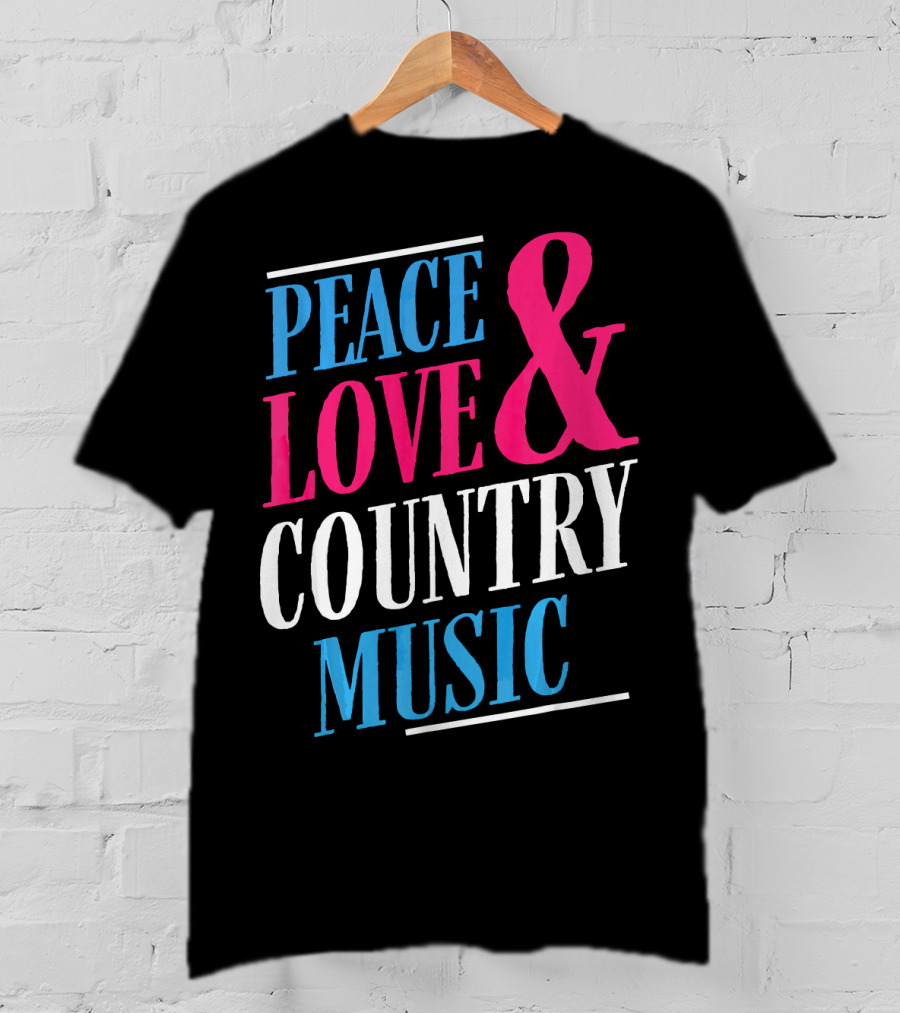 PEACE LOVE And COUNTRY MUSIC GIRL T-Shirt