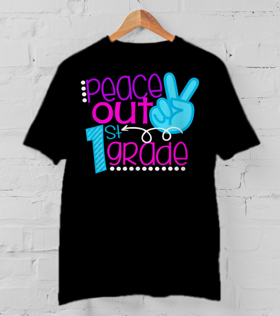 Peace Out 1st Grade First Day Of School T-Shirt