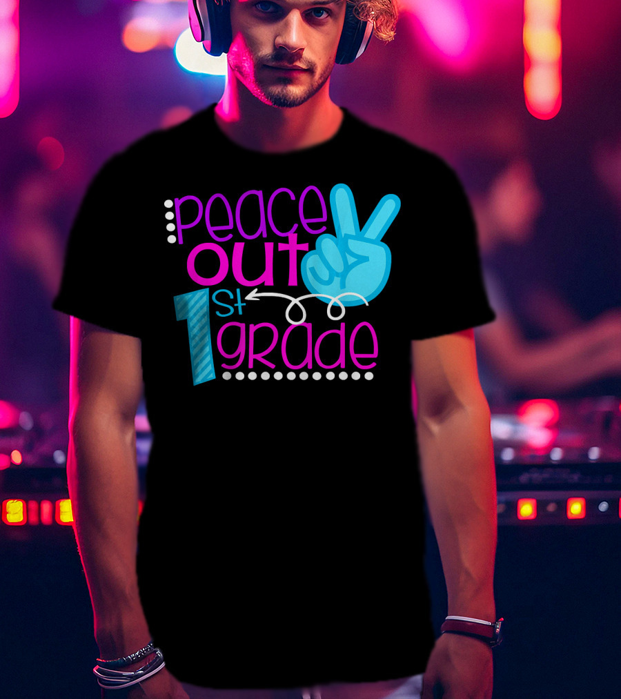 Peace Out 1st Grade First Day Of School T-Shirt