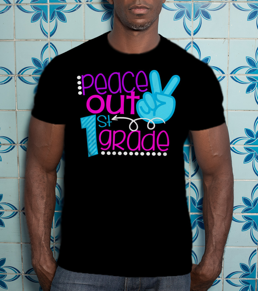 Peace Out 1st Grade First Day Of School T-Shirt