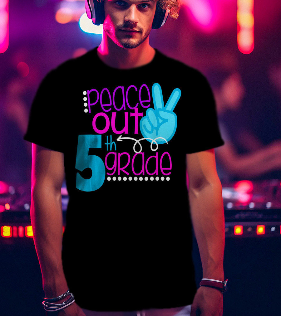 Peace Out 5th Grade First Day Of School T-Shirt