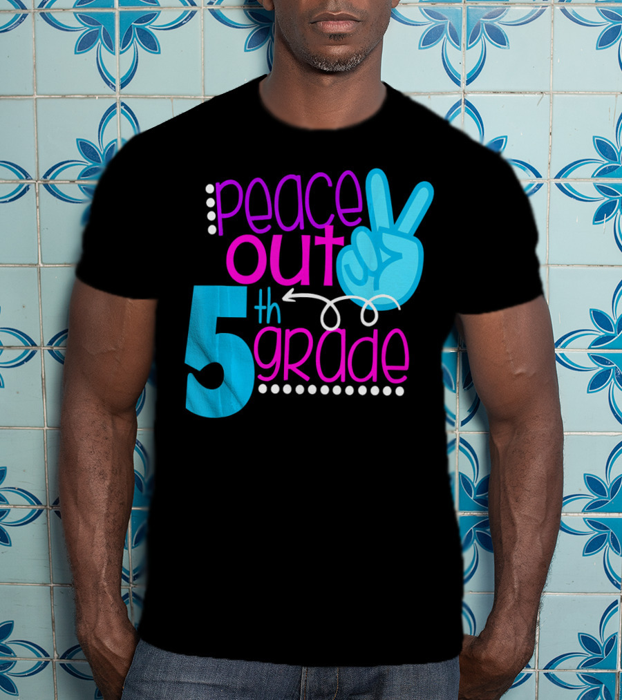 Peace Out 5th Grade First Day Of School T-Shirt