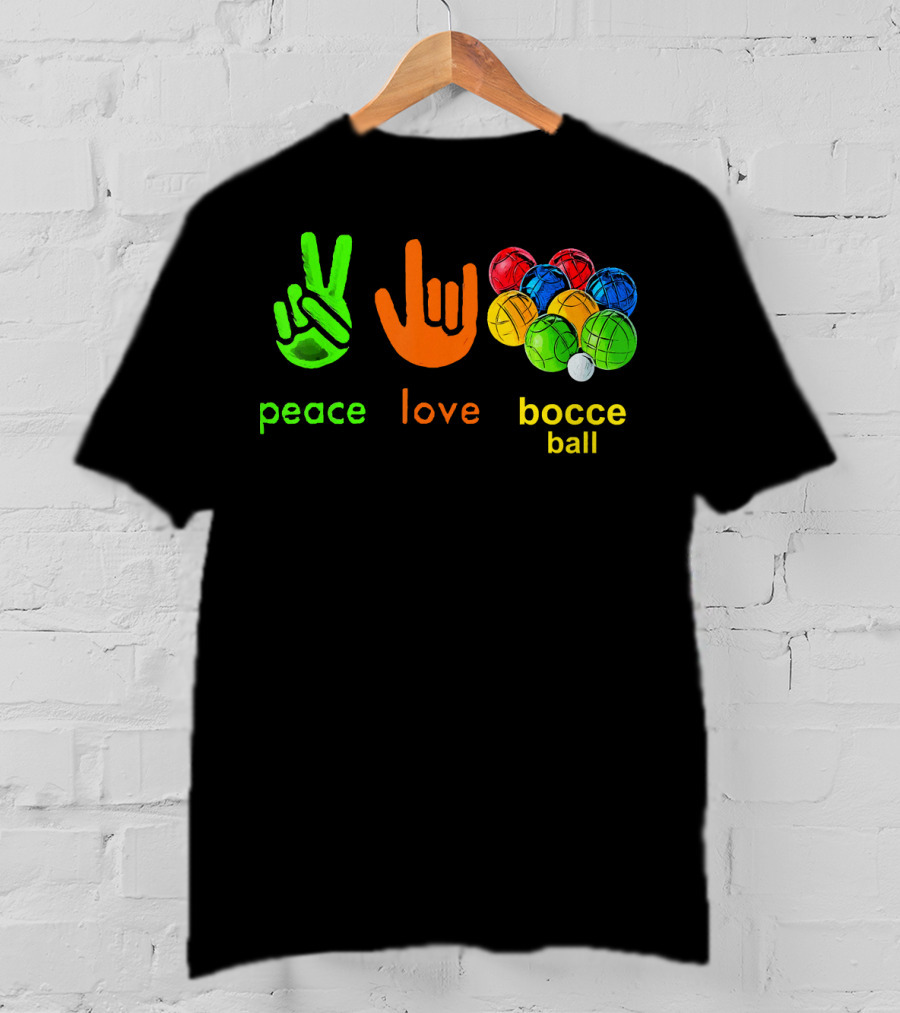 Peace Love Bocce Ball Fans Lovers T-Shirt