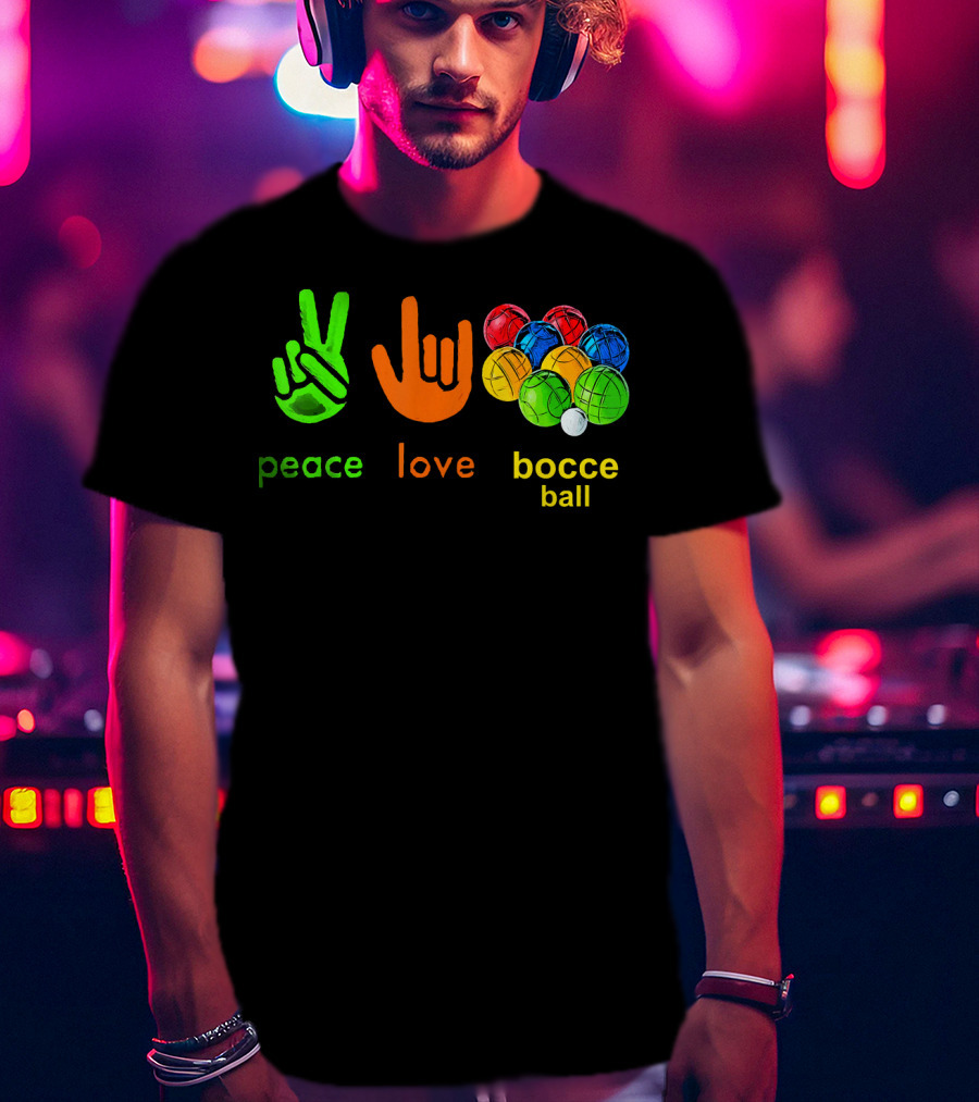 Peace Love Bocce Ball Fans Lovers T-Shirt