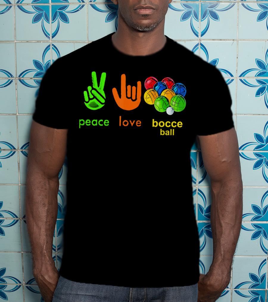 Peace Love Bocce Ball Fans Lovers T-Shirt