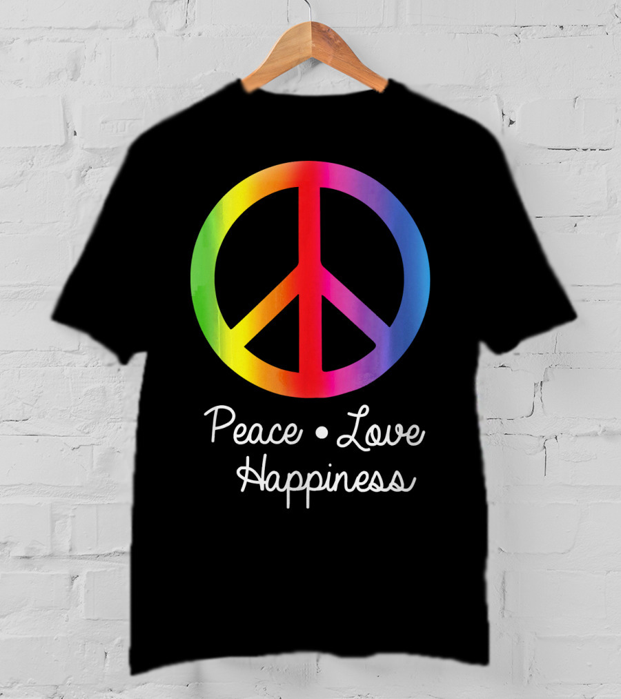 Peace Love Happiness Rainbow Peace Sign Hippie T-Shirt