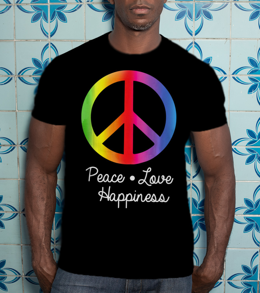 Peace Love Happiness Rainbow Peace Sign Hippie T-Shirt