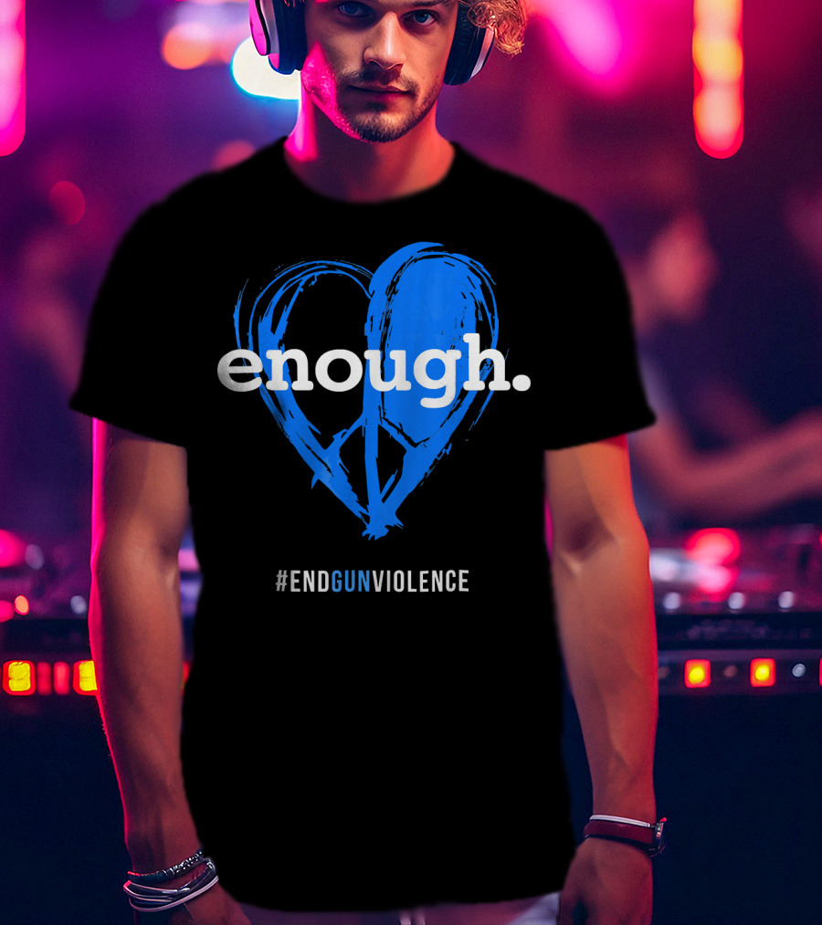 Enough Is Enough End Gun Violence Blue Heart T-Shirt