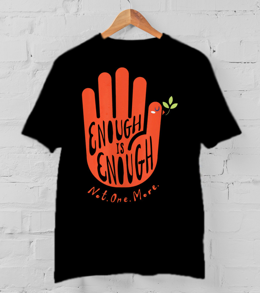 Enough Is Enough Not One More Wear Orange End Gun Violence Dove T-Shirt