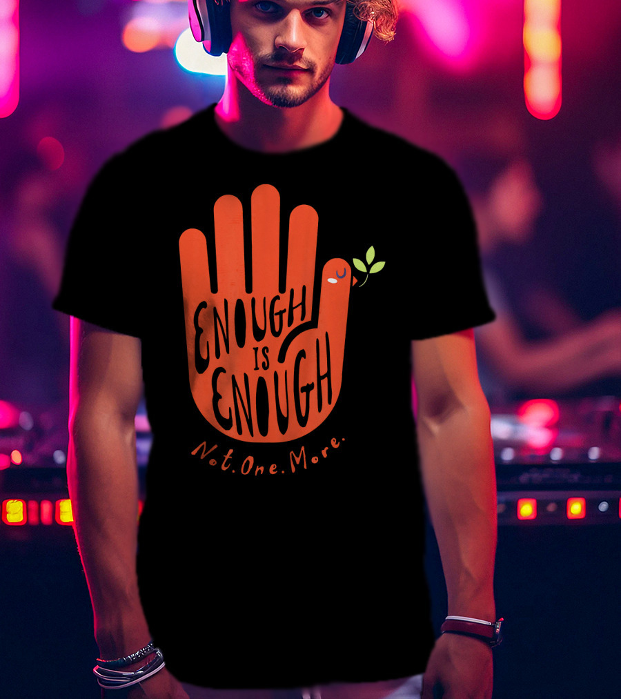 Enough Is Enough Not One More Wear Orange End Gun Violence Dove T-Shirt