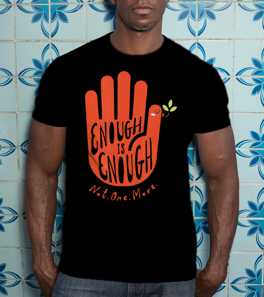 Enough Is Enough Not One More Wear Orange End Gun Violence Dove T-Shirt