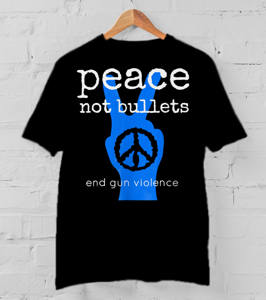 Peace Not Bullets End Gun Violence Peace Symbol Hand Gesture T-Shirt