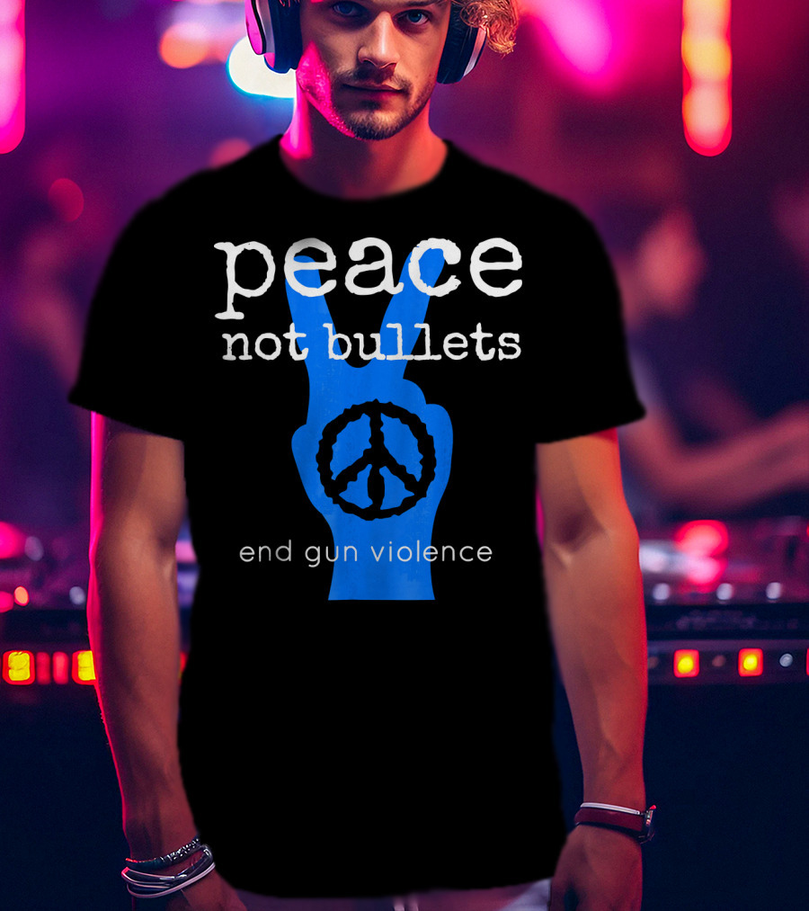 Peace Not Bullets End Gun Violence Peace Symbol Hand Gesture T-Shirt