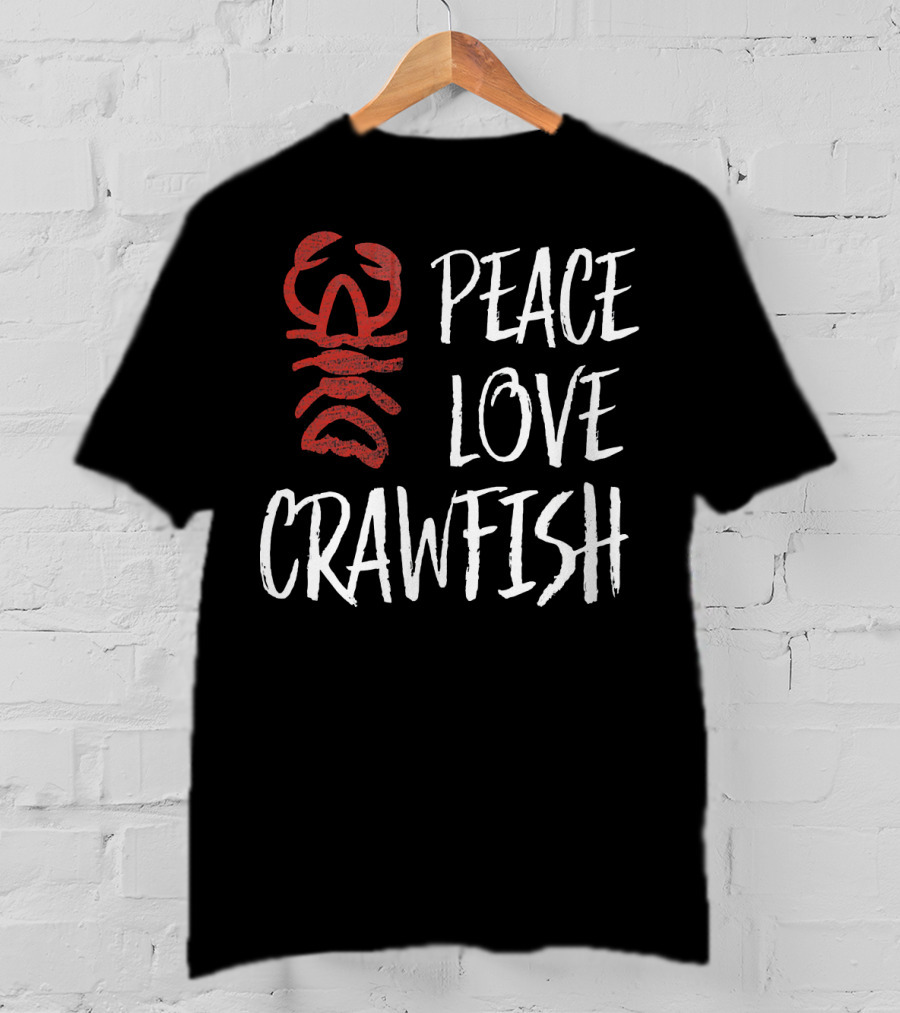 Peace Love Crawfish Boil King T-Shirt