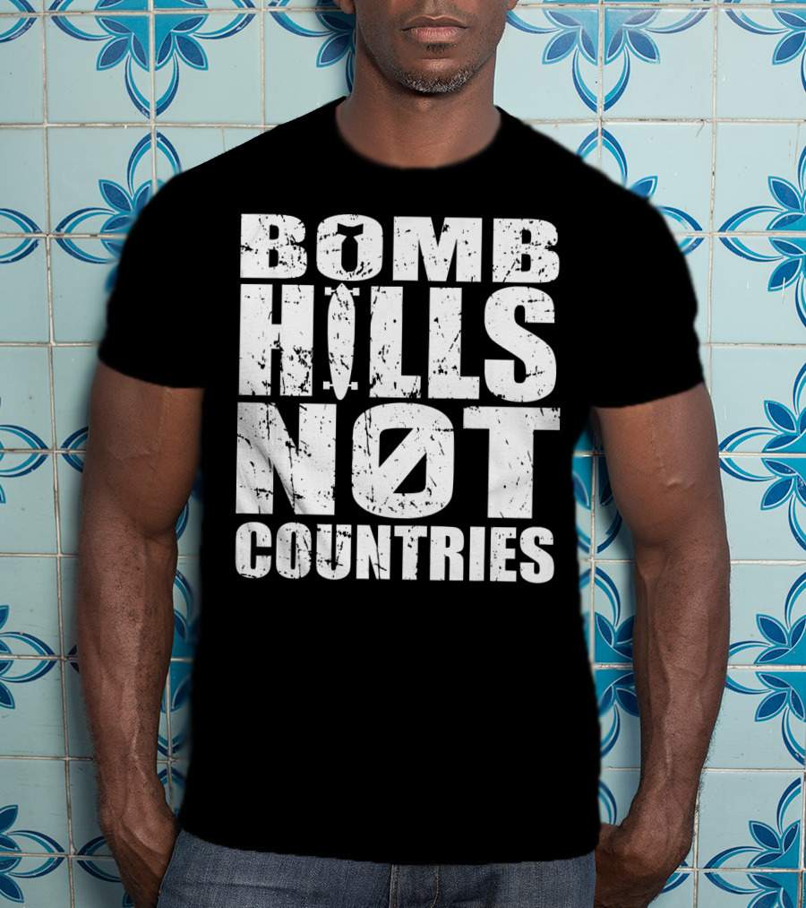 Bomb Hills Not Countries Longboarding Peace T-Shirt