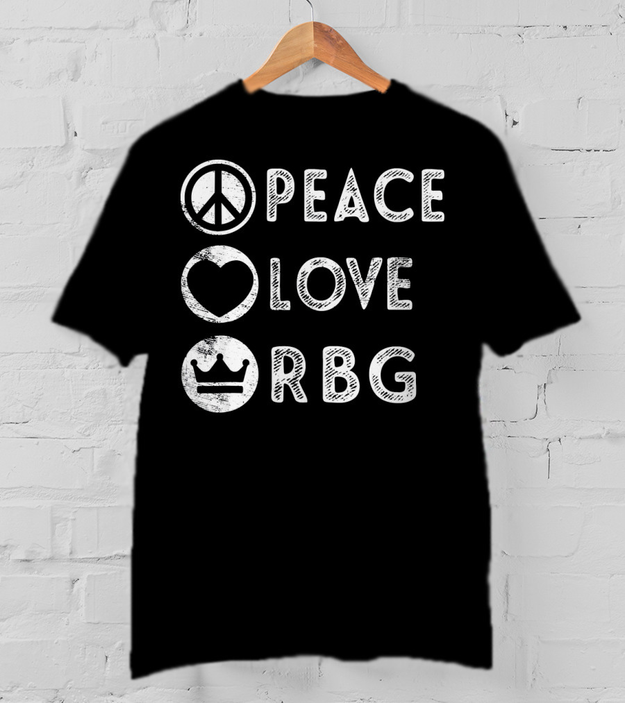 Peace Love Crown RBG Ruth T-Shirt