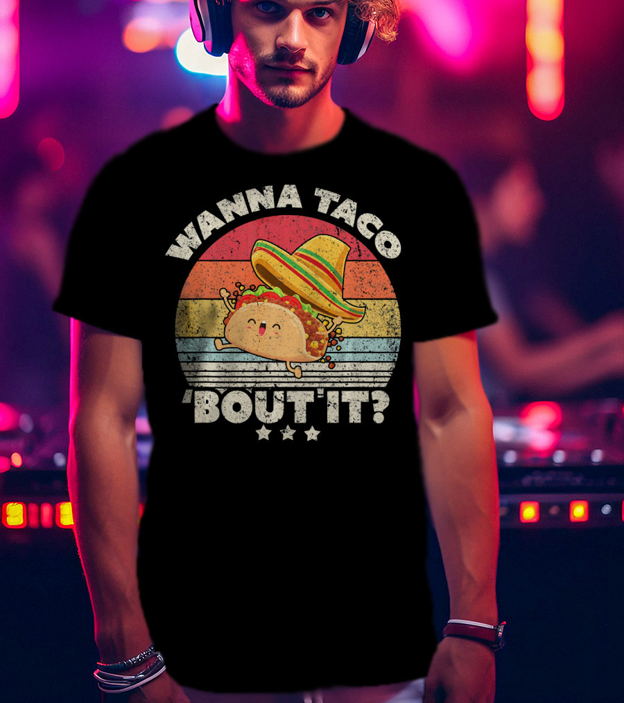 Wanna Taco 'Bout It? Funny Taco T-Shirt